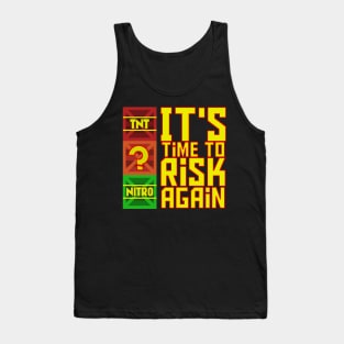 It's Time to Risk Again Tank Top